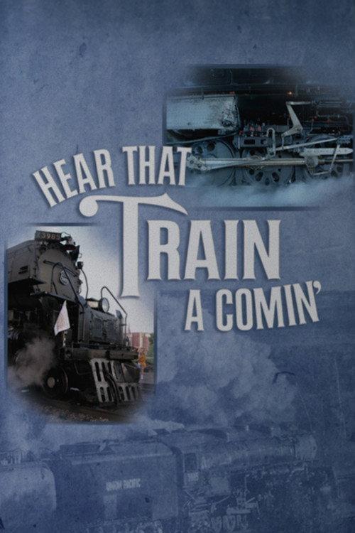 Hear That Train a Comin' 2006 official movie poster