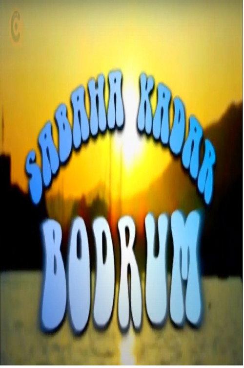 Sabaha Kadar Bodrum 2008 official movie poster