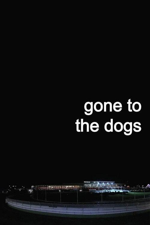 Gone to the Dogs 2009 official movie poster