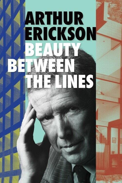 Arthur Erickson: Beauty Between The Lines 2024 official movie poster