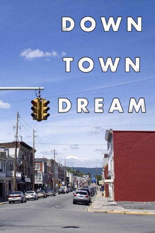 Downtown Dream 2013 official movie poster