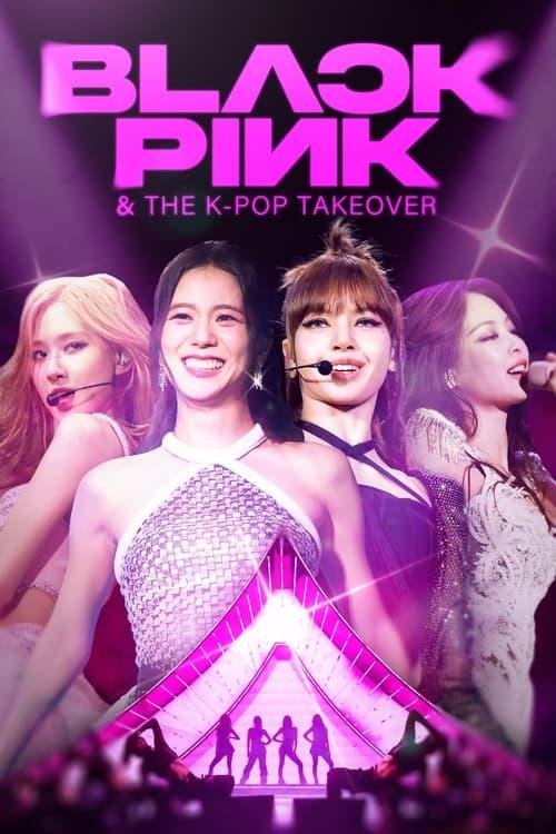 BLACKPINK & The K-Pop Takeover 2024 official movie poster