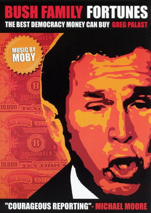 Bush Family Fortunes: The Best Democracy Money Can Buy 2004 official movie poster