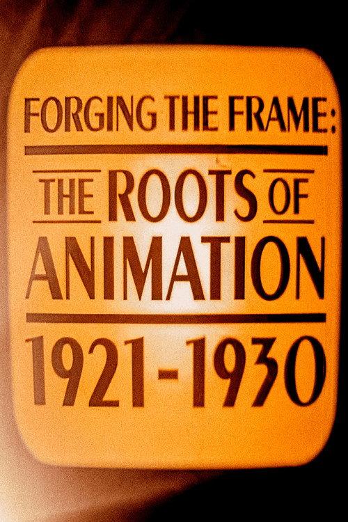 Forging the Frame: The Roots of Animation, 1921-1930 2008 official movie poster