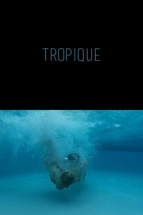 Tropique 2016 official movie poster