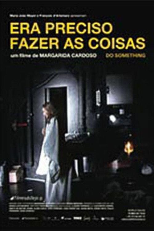 Era Preciso Fazer as Coisas 2007 official movie poster