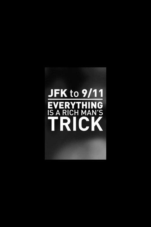JFK to 9/11: Everything is a Rich Man's Trick 2014 official movie poster