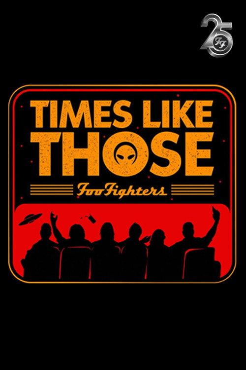 Times Like Those: Foo Fighters 25th Anniversary 2020 official movie poster
