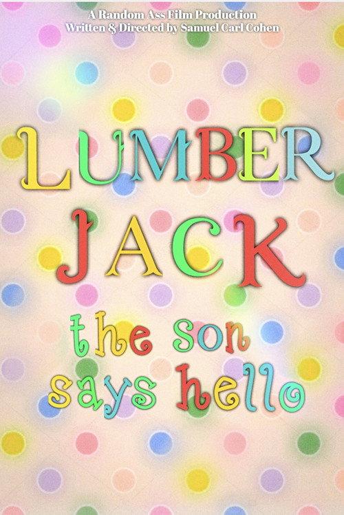 Lumberjack: The Son Says Hello 2023 official movie poster