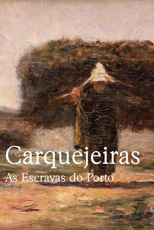 Carquejeiras - As Escravas do Porto 2020 official movie poster