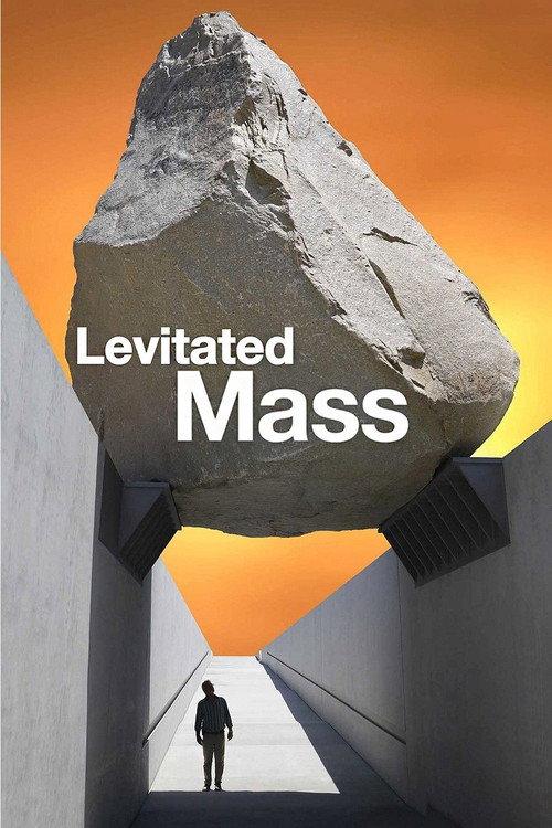 Levitated Mass 2013 official movie poster