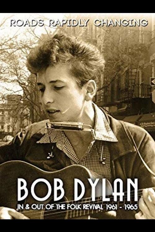 Bob Dylan: Roads Rapidly Changing - In & Out of the Folk Revival 1961 - 1965 2015 official movie poster
