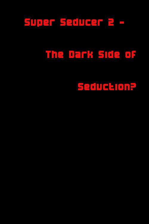 Super Seducer 2 - The Dark Side of Seduction? 2018 official movie poster