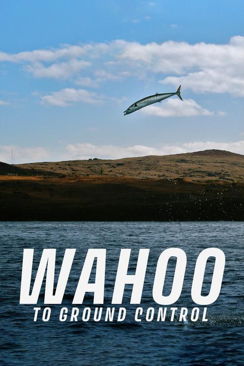 Wahoo to Ground Control 2020 official movie poster