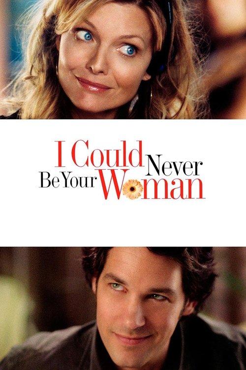 I Could Never Be Your Woman 2007 official movie poster