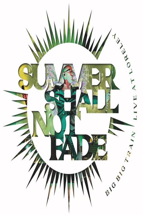 Big Big Train: Summer Shall Not Fade (Live at Loreley) 2018 official movie poster