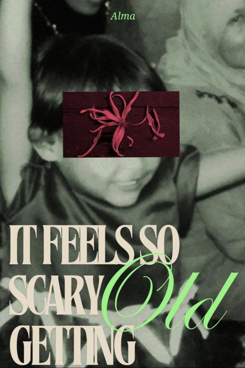 it feels so scary getting old 2024 official movie poster