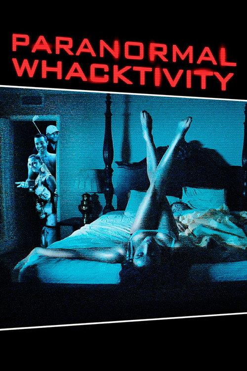 Paranormal Whacktivity 2013 official movie poster