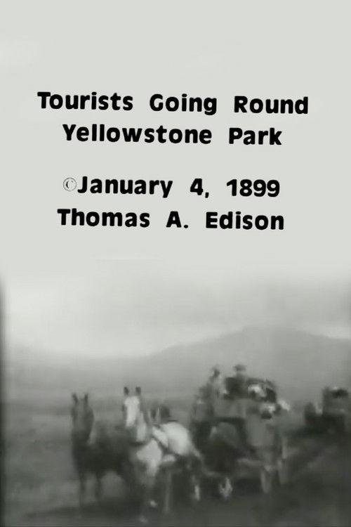 Tourists Going Round Yellowstone Park 1899 official movie poster