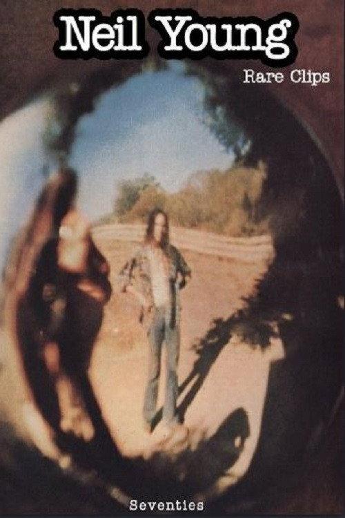 Neil Young: Rare Clips 2006 official movie poster