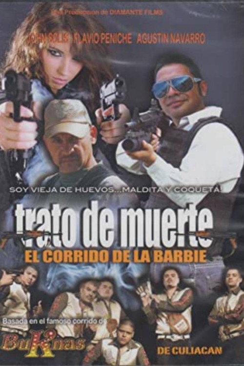 Trato De Muerte: El Corrido De La Barbie 2013 official movie poster