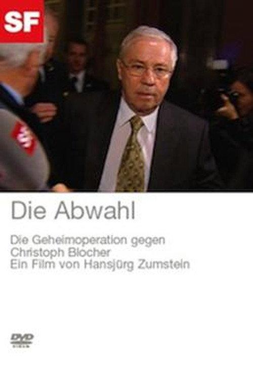 Die Abwahl - Die Geheimoperation gegen Christoph Blocher 2008 official movie poster
