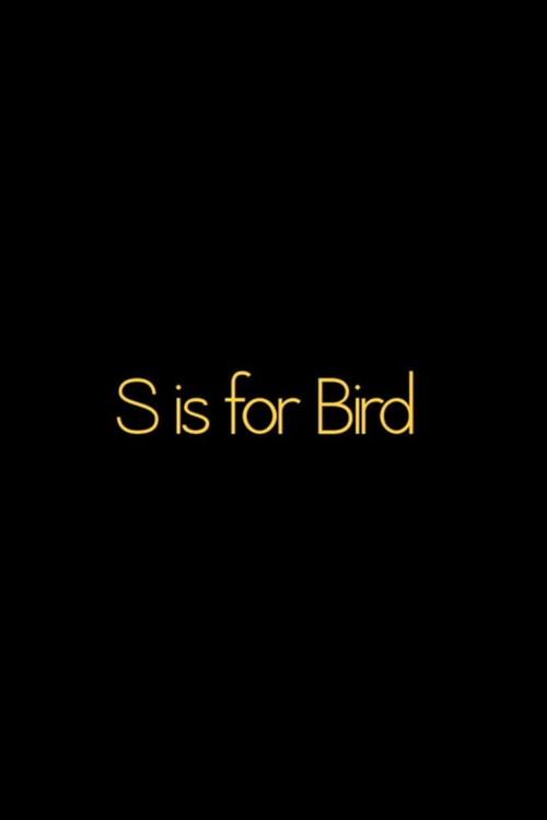S is for BIRD 2012 official movie poster