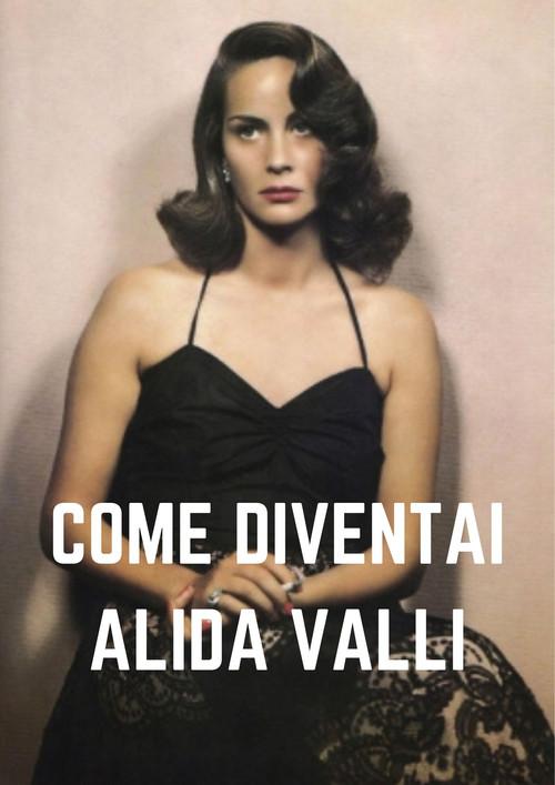 Come diventai Alida Valli 2008 official movie poster