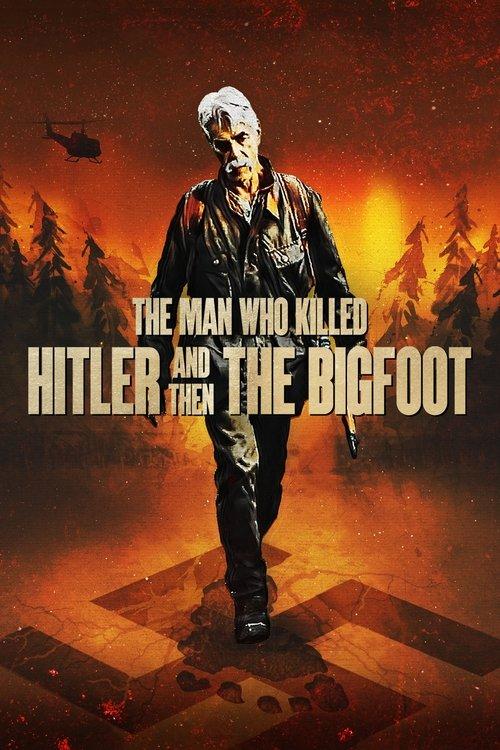 The Man Who Killed Hitler and Then the Bigfoot 2019 official movie poster