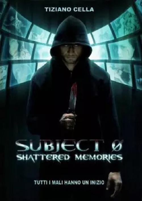 Subject 0: Shattered memories 2015 official movie poster