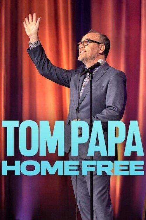 Tom Papa: Home Free 2024 official movie poster