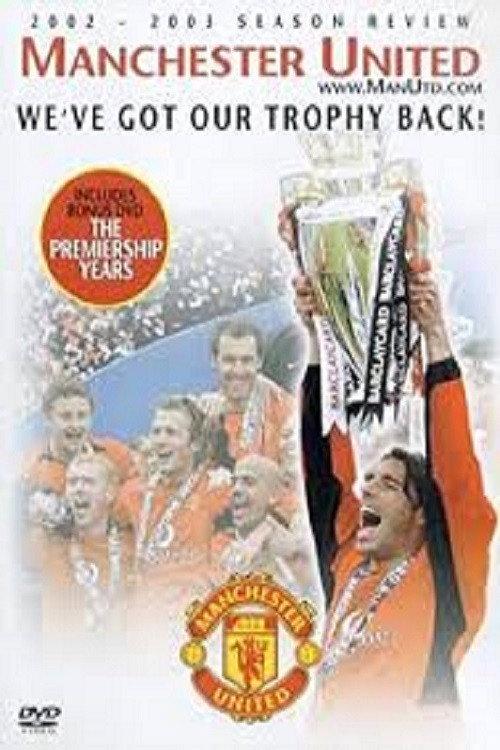Manchester United Season Review 2002-2003 2003 official movie poster
