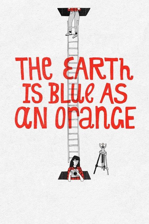 The Earth Is Blue as an Orange 2020 official movie poster