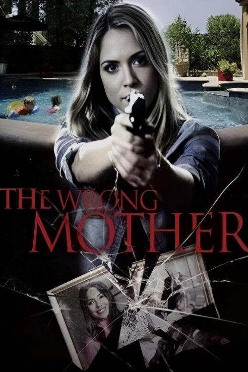 The Wrong Mother 2017 official movie poster