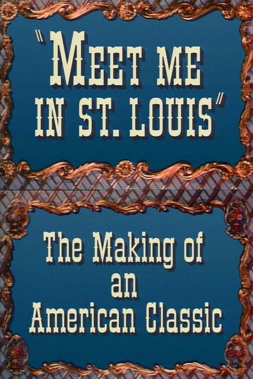 Meet Me in St. Louis: The Making of an American Classic 1994 official movie poster