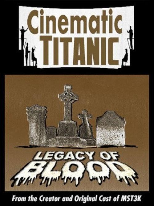 Cinematic Titanic: Legacy of Blood 2008 official movie poster