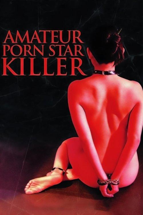 Amateur Porn Star Killer 2006 official movie poster