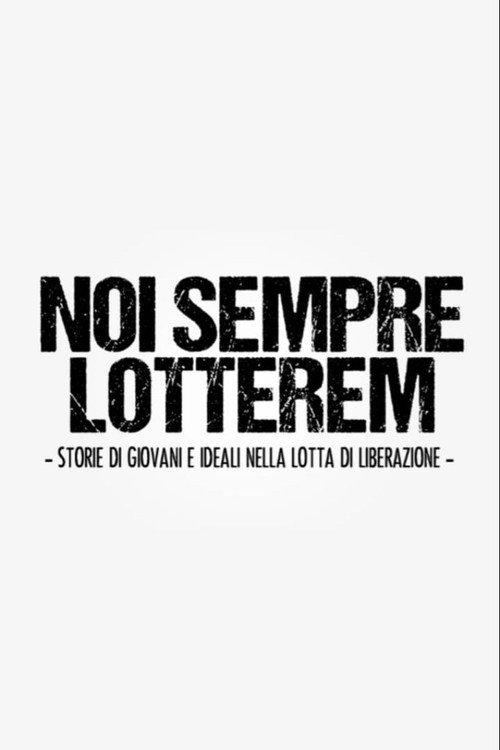 Noi sempre lotterem 2015 official movie poster