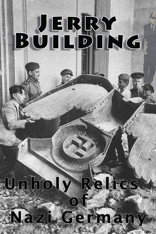 Jerry Building: Unholy Relics of Nazi Germany 1994 official movie poster