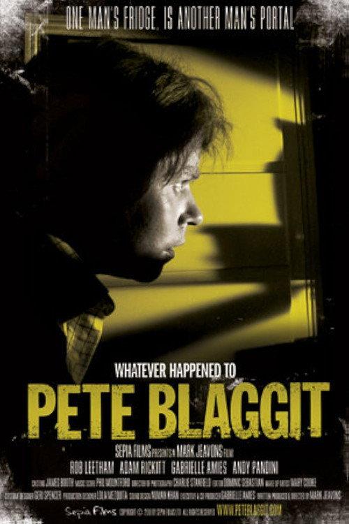 Whatever Happened to Pete Blaggit? 2011 official movie poster