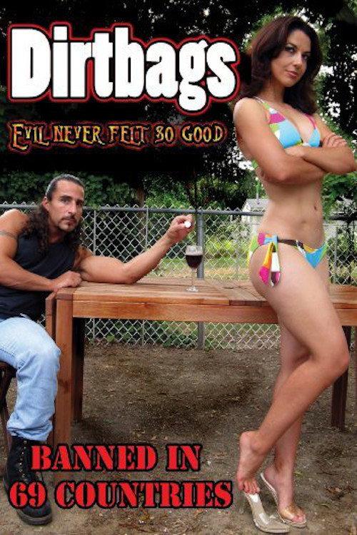 Dirtbags: Evil Never Felt So Good 2009 official movie poster