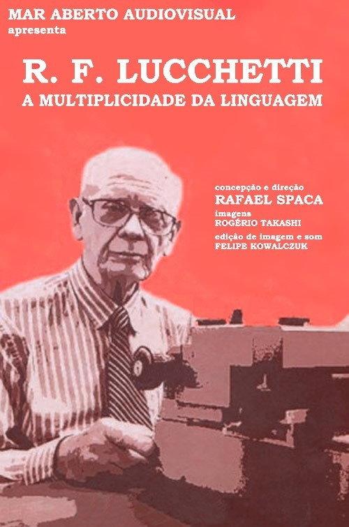 R. F. Lucchetti, a Multiplicidade da Linguagem 2016 official movie poster
