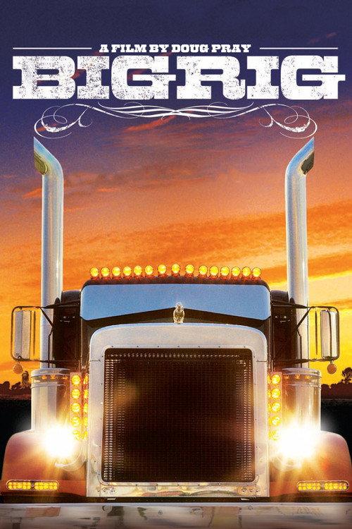 Big Rig 2007 official movie poster