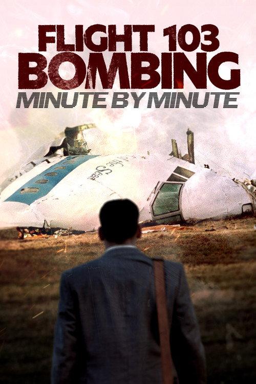 Flight 103 Bombing: Minute by Minute 2024 official movie poster