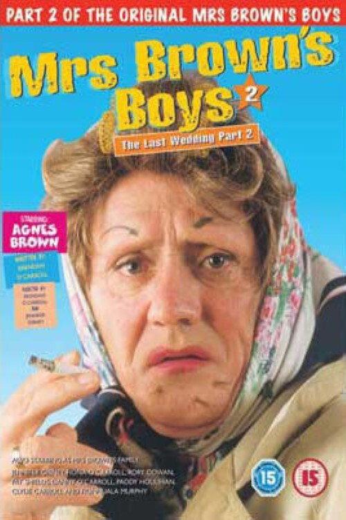 Mrs. Brown's Boys: The Last Wedding - Part 2 2003 official movie poster