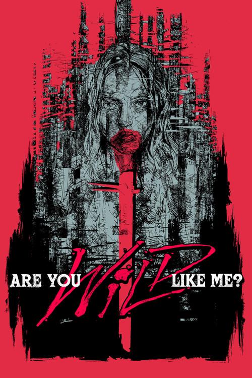 Are You Wild Like Me? 2018 official movie poster