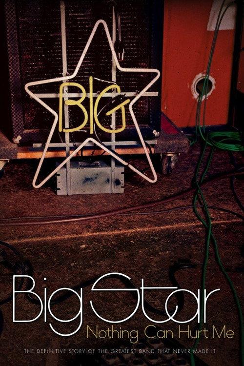 Big Star: Nothing Can Hurt Me 2013 official movie poster