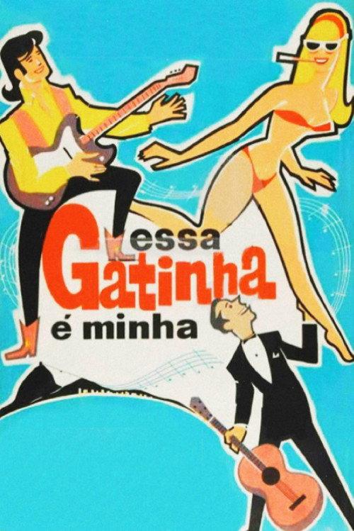 Essa Gatinha é Minha 1966 official movie poster