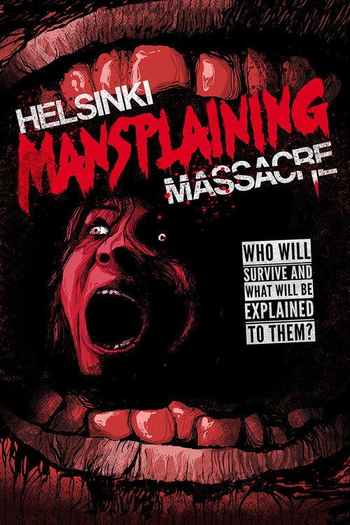 Helsinki Mansplaining Massacre 2018 official movie poster