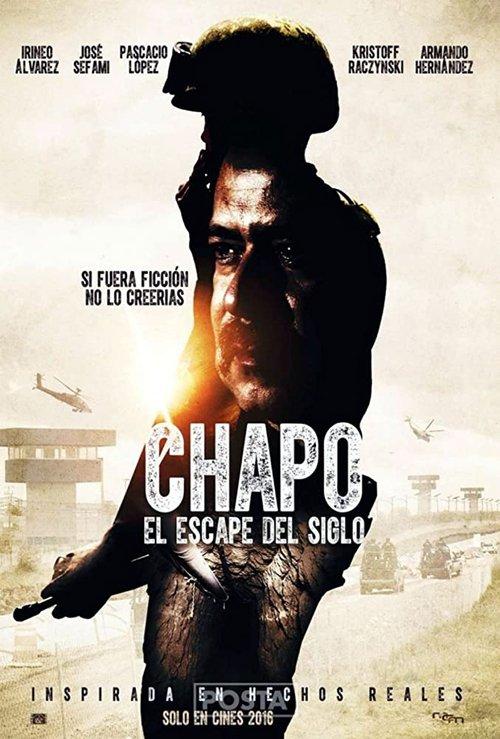 Chapo: El Escape Del Siglo 2016 official movie poster